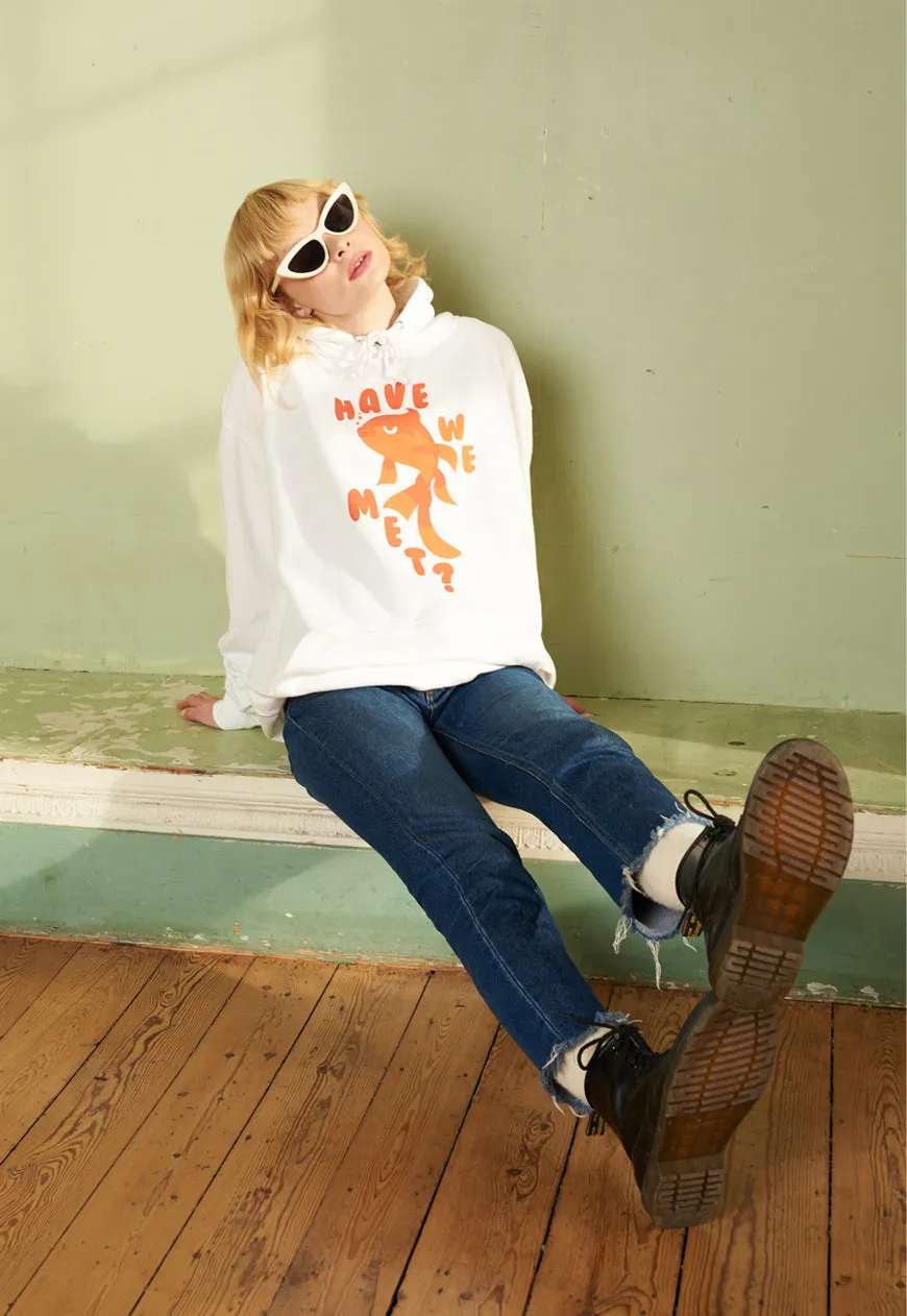 Have We Met Women's Goldfish Slogan Hoodie