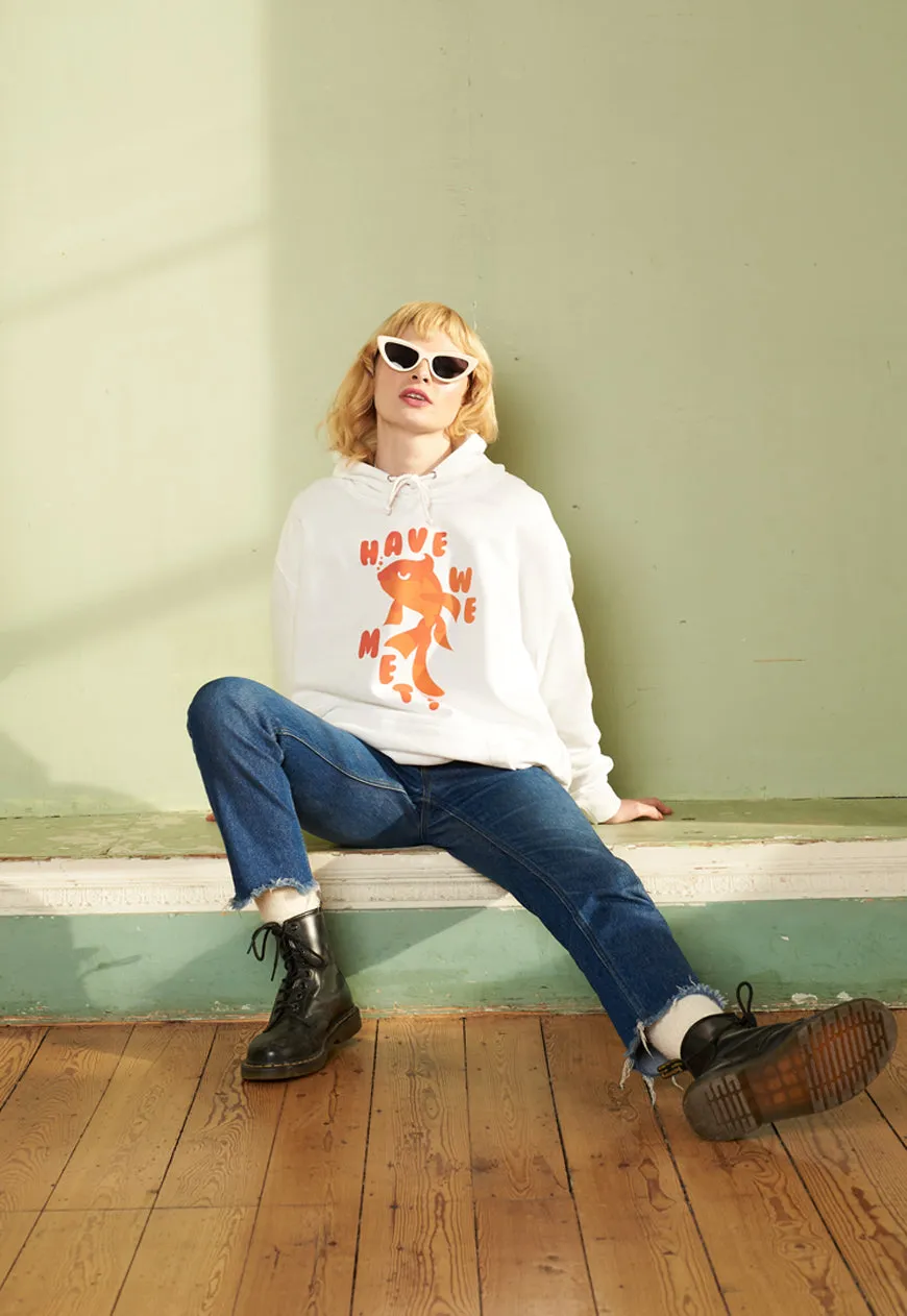 Have We Met Women's Goldfish Slogan Hoodie